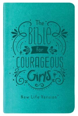 The Bible for Courageous Girls: New Life Version Bible Barbour Publishing