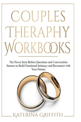 Couples Theraphy Workbooks: The Never Seen Before Questions and Conversation Starters to Build Emotional Intimacy and Reconnect with Your Partner Paperback Lulu.com