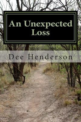 An Unexpected Loss Paperback Createspace Independent Publishing Platform