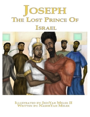 Joseph: The Lost King of Israel Paperback Khai Yashua Press