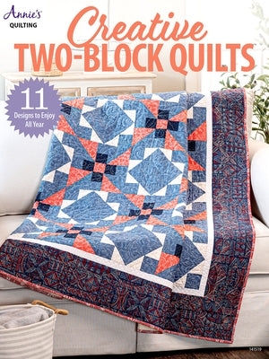 Creative Two-Block Quilts Paperback Annies