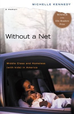 Without a Net: Middle Class and Homeless with Kids in America Paperback Penguin Books