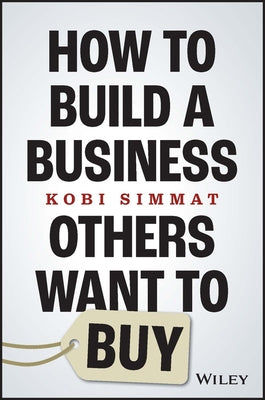 How to Build a Business Others Want to Buy Paperback Wiley