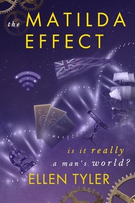 The Matilda Effect: Is it Really a Man's World's Paperback Independently Published