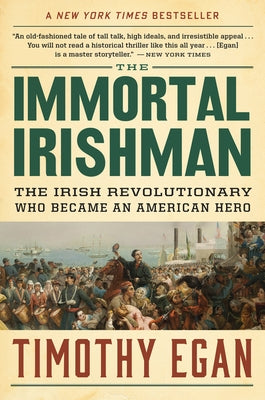 The Immortal Irishman: The Irish Revolutionary Who Became an American Hero Paperback Mariner Books