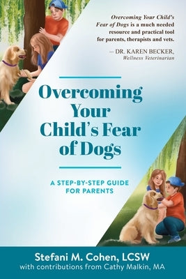 Overcoming Your Child's Fear of Dogs: A Step-by-Step Guide for Parents Paperback Gatekeeper Press
