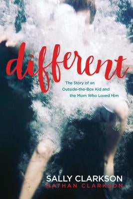 Different: The Story of an Outside-The-Box Kid and the Mom Who Loved Him Tyndale House Publishers
