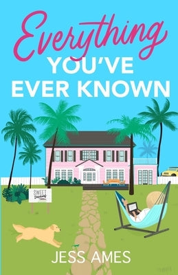 Everything You've Ever Known by Ames, Jess