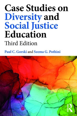 Case Studies on Diversity and Social Justice Education by Gorski, Paul C.