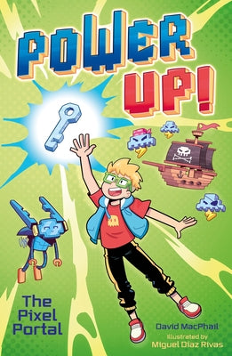 Power Up! the Pixel Portal by MacPhail, David