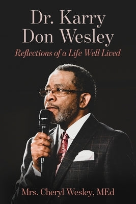 Dr. Karry Don Wesley: Reflections of a Life Well Lived Paperback Redemption Press