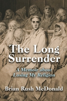 The Long Surrender: A Memoir about Losing My Religion Paperback Wisdom Editions