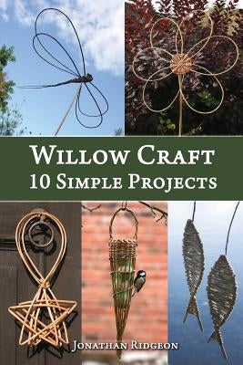 Willow Craft: 10 Simple Projects Paperback Createspace Independent Publishing Platform