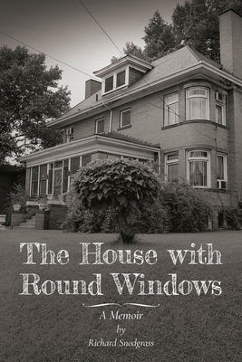 The House with Round Windows: A Memoir Carnegie-Mellon University Press