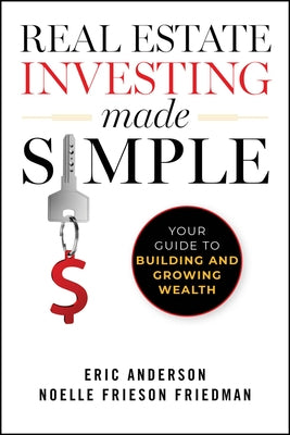 Real Estate Investing Made Simple: Your Guide to Building and Growing Wealth Paperback Wiley