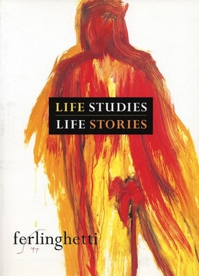 Life Studies, Life Stories: 80 Works on Paper Paperback City Lights Books