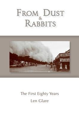 From Dust and Rabbits: The First Eighty Years Paperback Echo Books