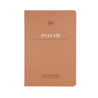Lsb Scripture Study Notebook: Isaiah: Legacy Standard Bible Bible Steadfast Bibles