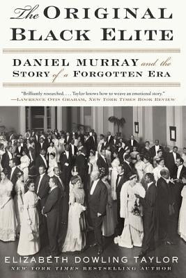 The Original Black Elite: Daniel Murray and the Story of a Forgotten Era Paperback Amistad Press