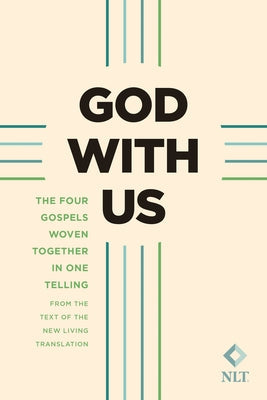 God with Us (Softcover): The Four Gospels Woven Together in One Telling: From the Text of the New Living Translation Bible Tyndale House Publishers