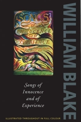 Songs of Innocence and Experience: Shewing the Two Contrary States of the Human Soul, 1789-1794 Paperback Oxford University Press, USA
