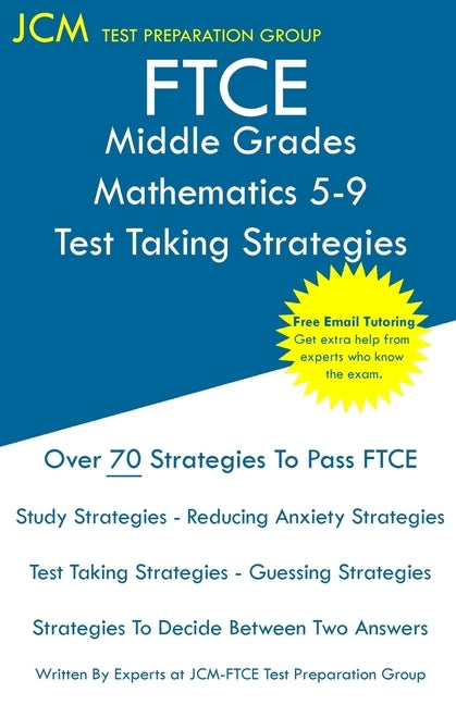 FTCE Middle Grades Mathematics 5-9 - Test Taking Strategies: FTCE 025 Exam - Free Online Tutoring - New 2020 Edition - The latest strategies to pass y Paperback Jcm Test Preparation Group