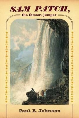 Sam Patch, the Famous Jumper Paperback Hill & Wang