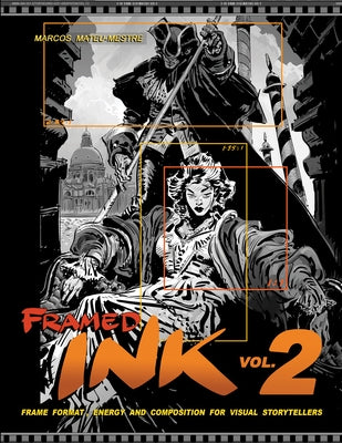 Framed Ink 2: Frame Format, Energy, and Composition for Visual Storytellers Paperback Design Studio Press