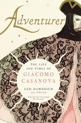 Adventurer: The Life and Times of Giacomo Casanova Paperback Yale University Press