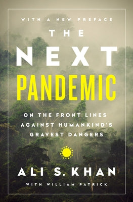 The Next Pandemic: On the Front Lines Against Humankind¿s Gravest Dangers Paperback PublicAffairs