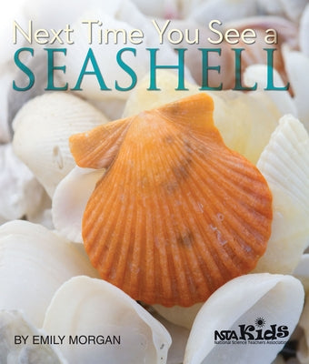 Next Time You See a Seashell Paperback National Science Teachers Association