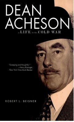 Dean Acheson: A Life in the Cold War Paperback Oxford University Press, USA