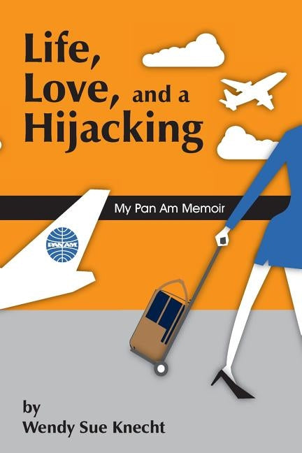 Life, Love, and a Hijacking: My Pan Am Memoir Paperback Connect Concepts