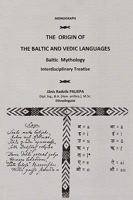 The Origin of the Baltic and Vedic Languages: Baltic Mythology Paperback Authorhouse