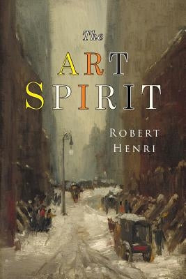 The Art Spirit: Facsimile of 1923 Edition Paperback Martino Fine Books