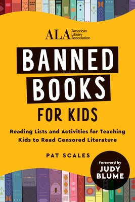 Banned Books for Kids: Reading Lists and Activities for Teaching Kids to Read Censored Literature Paperback Sourcebooks