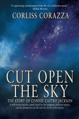 Cut Open the Sky: The Story of Connie Castro Jackson Paperback Black Rose Writing
