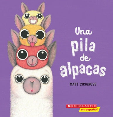 Una Pila de Alpacas (a Stack of Alpacas) by Cosgrove, Matt