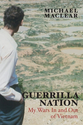 Guerrilla Nation: My Wars in and Out of Vietnam Paperback Dundurn Press
