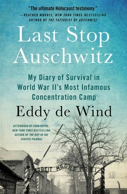 Last Stop Auschwitz: My Diary of Survival in World War Ii¿s Most Infamous Concentration Camp Paperback Grand Central Publishing