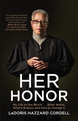Her Honor: My Life on the Bench...What Works, What's Broken, and How to Change It Paperback Celadon Books