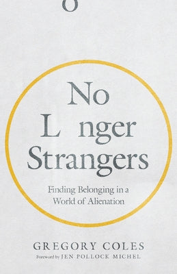 No Longer Strangers: Finding Belonging in a World of Alienation Paperback IVP