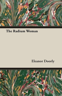 The Radium Woman;A Youth Edition of the Life of Madame Curie Paperback Brilliant Women - Read & Co.