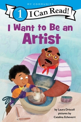 I Want to Be an Artist: A My Community I Can Read Paperback HarperCollins