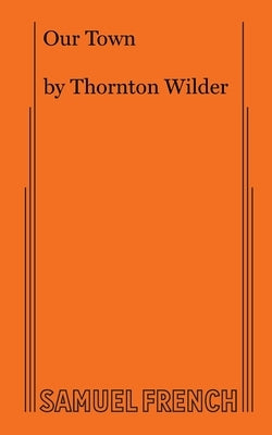 Our Town Paperback Samuel French, Inc.