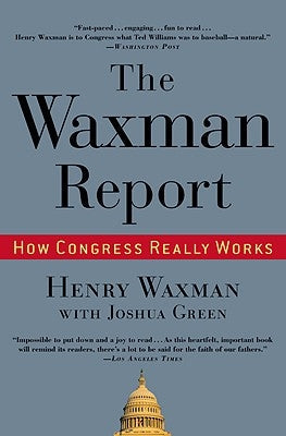 The Waxman Report: How Congress Really Works Paperback Twelve