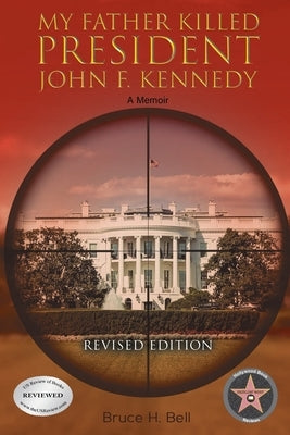 My Father Killed President John F. Kennedy: A Memoir: Revised Edition Paperback Bookside Press