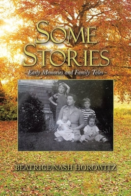 Some Stories: Early Memories and Family Tales Paperback iUniverse