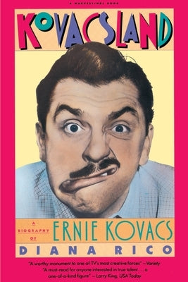 Kovacsland: Biography of Ernie Kovacs Paperback Mariner Books