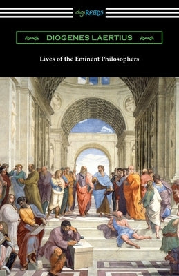 Lives of the Eminent Philosophers Paperback Digireads.com